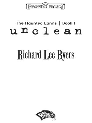 [Forgotten Realms: The Haunted Lands 01] • The Haunted Land · Book I - Unclean